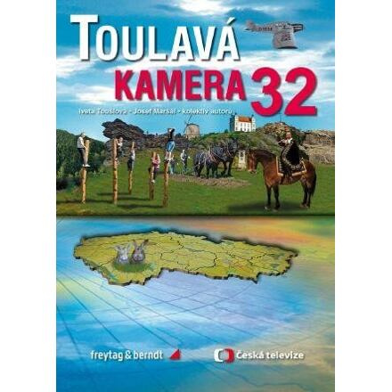 Toulavá kamera 32 - Josef Maršál, Iveta Toušlová, kol.