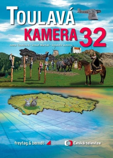 Toulavá kamera 32 - Josef Maršál, Iveta Toušlová, kol.
