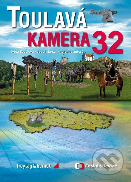 Toulavá kamera 32 - Josef Maršál, Iveta Toušlová, kol.