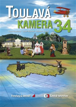 Toulavá kamera 34 - Josef Maršál, Iveta Toušlová, kol.