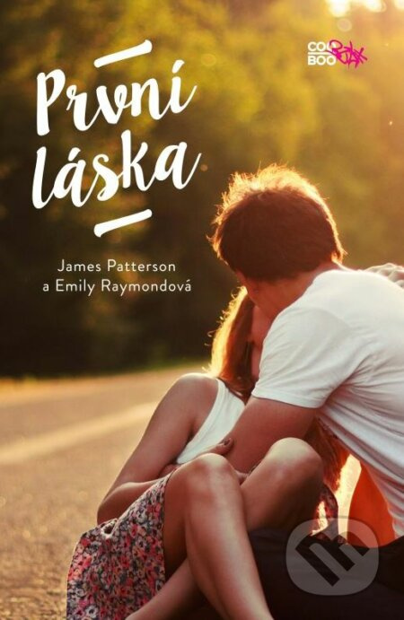 První láska - James Patterson, Emily Raymond - kniha z kategorie Beletrie pro děti
