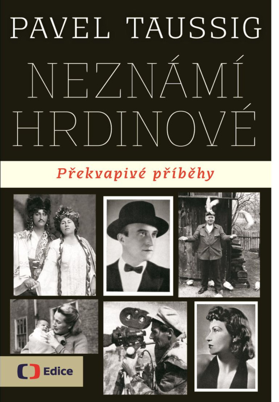 Neznámí hrdinové Překvapivé příběhy EDICE ČT