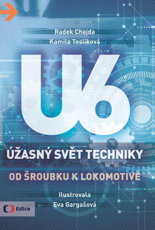 Úžasný svět techniky U6 - Od šroubku k lokomotivě EDICE ČT