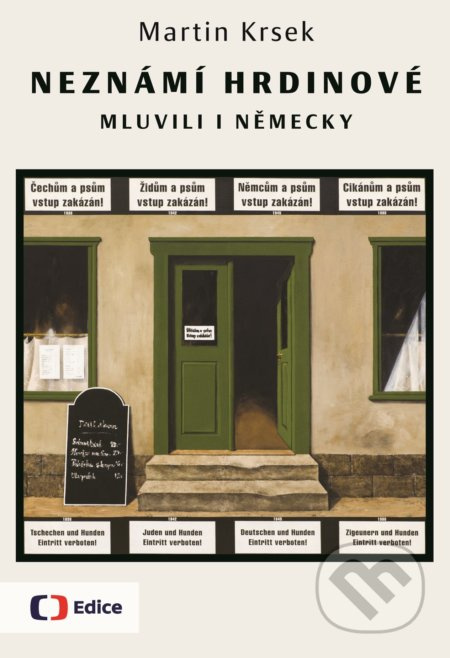 Neznámí hrdinové mluvili i německy - Martin Krsek