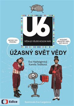 Úžasný svět vědy U6 - Eva Hadwigerová, Kamila Teslíková