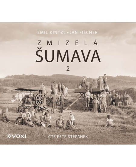Zmizelá Šumava 2 - Emil Kintzl, Jan Fischer