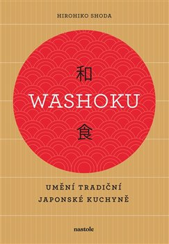 Washoku - Umění tradiční japonské kuchyně - Hirohiko Shoda