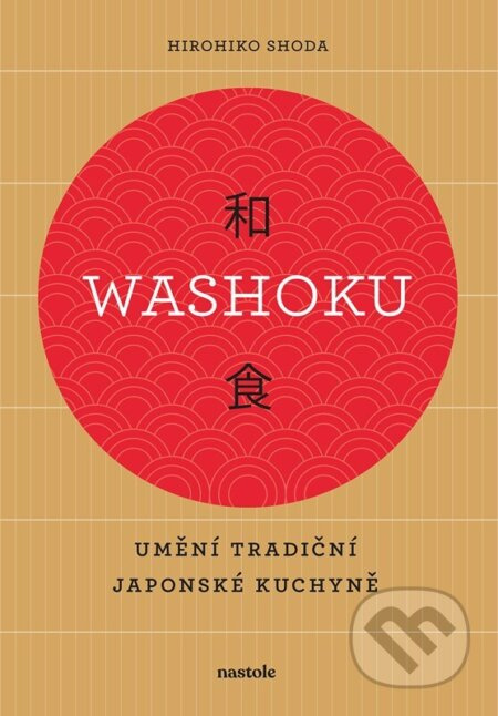 Washoku - Umění tradiční japonské kuchyně - Hirohiko Shoda