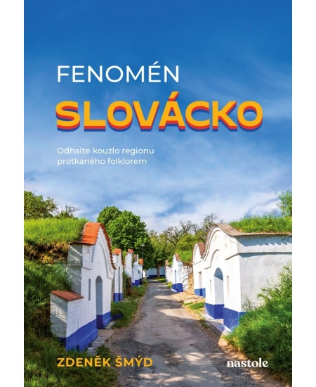 Fenomén Slovácko - Zdeněk Šmýd
