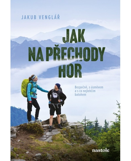Jak na přechody hor - Jakub Venglář