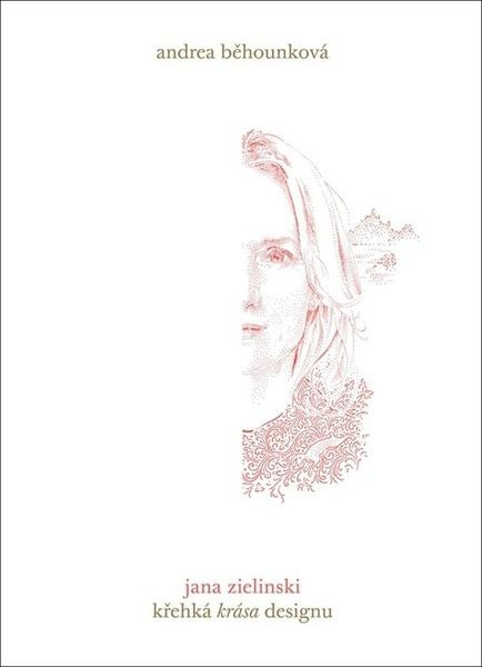 Křehká krása designu - Jana Zielinski, Andrea Běhounková