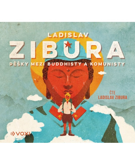 Pěšky mezi buddhisty a komunisty - Ladislav Zibura