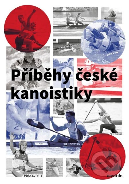 Příběhy české kanoistiky - Jaroslav Vychodil - kniha z kategorie Individuální sporty