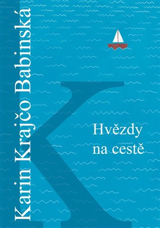 Hvězdy na cestě - Karin Krajčo Babinská - kniha z kategorie Společenská beletrie
