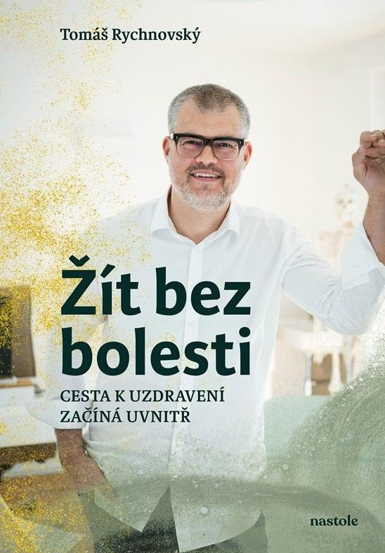 Žít bez bolesti (Uzdravení začíná uvnitř) - Tomáš Rychnovský - kniha z kategorie Zdraví a životní styl