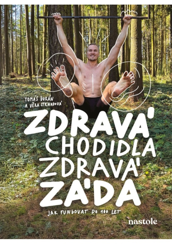 Zdravá chodidla, zdravá záda (Jak fungovat do 100 let)