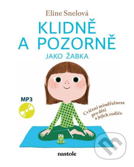 Klidně a pozorně jako žabka (Cvičení mindfulness pro děti a jejich rodiče)