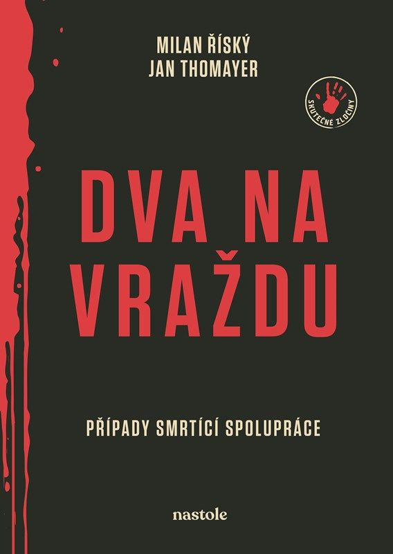 Dva na vraždu (Případy smrtící spolupráce) - Jan Thomayer, Milan Říský - kniha z kategorie Reportáže a publicistika