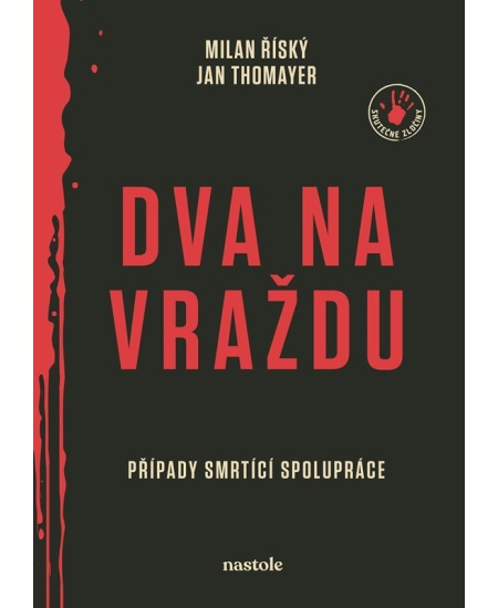 Dva na vraždu (Případy smrtící spolupráce) - Jan Thomayer, Milan Říský - kniha z kategorie Reportáže a publicistika