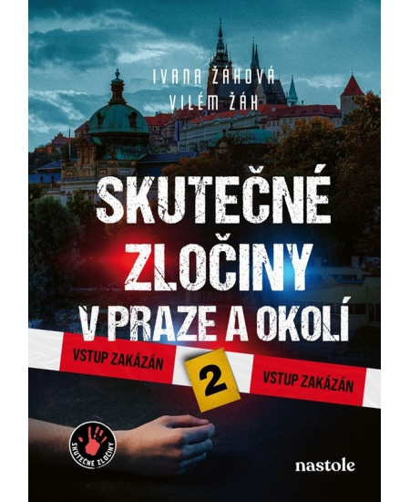 Skutečné zločiny v Praze a okolí 2 - Ivana Žáková, Vilém Žák
