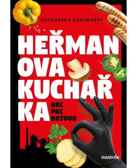 Heřmanova kuchařka - hrc, prc, hotovo! - Ivana Auingerová, Ostravsky Gastrošef