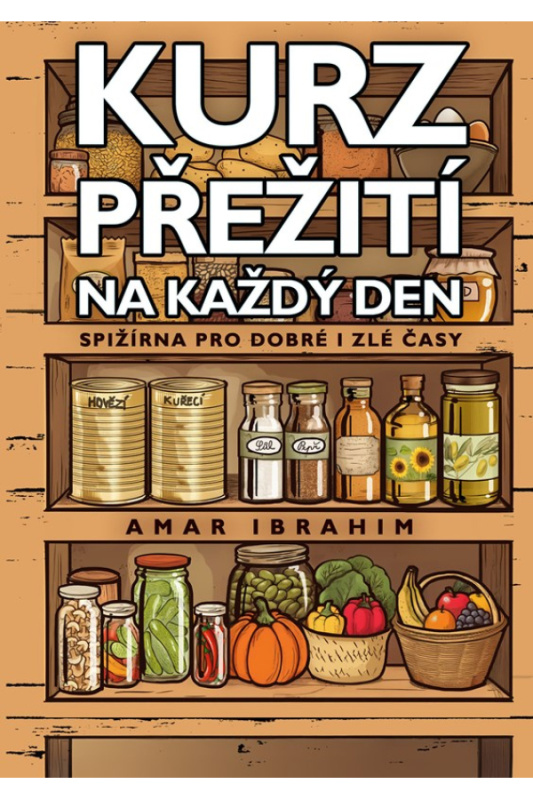 Kurz přežití na každý den (Spižírna pro dobré i zlé časy) - kniha z kategorie Odborné a naučné