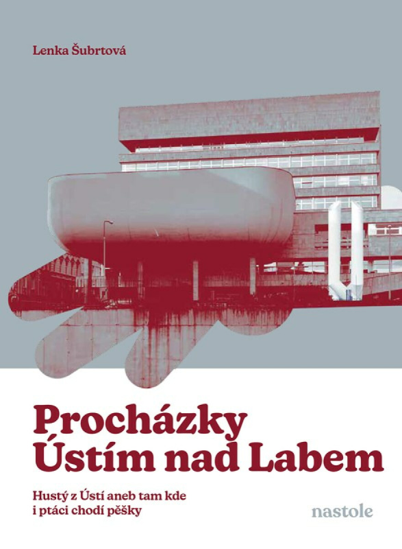Procházky Ústím nad Labem (Krok za krokem ulicemi města)