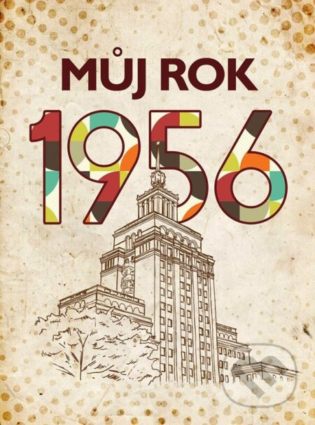 Můj rok 1956 - Jarmila Frejtichová