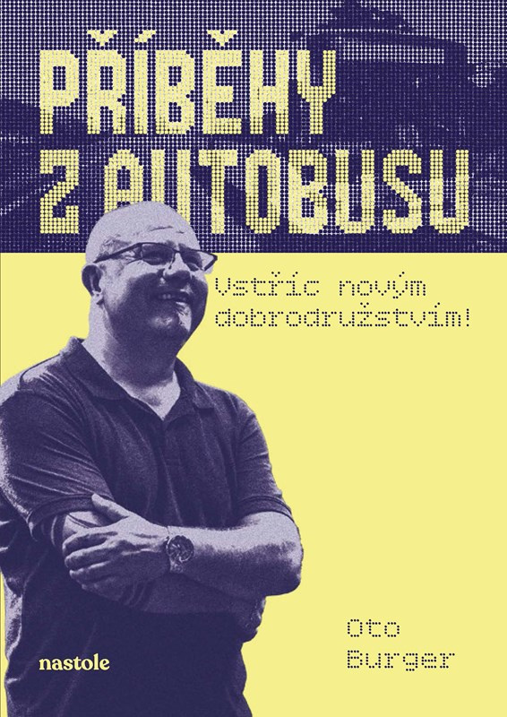 Příběhy z autobusu - vstříc novým dobrodružstvím - Oto Burger