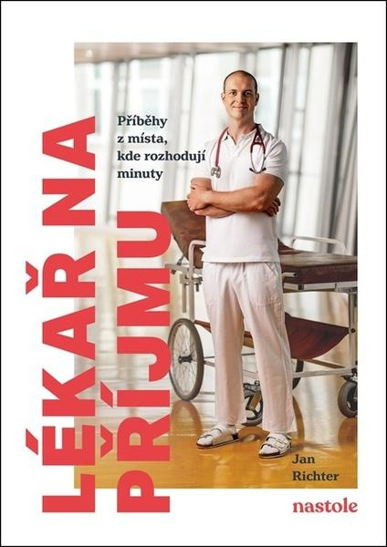 Lékař na příjmu (Příběhy z místa, kde rozhodují minuty)