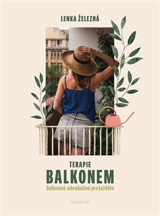 Terapie balkonem (Balkonové zahradničení pro každého)