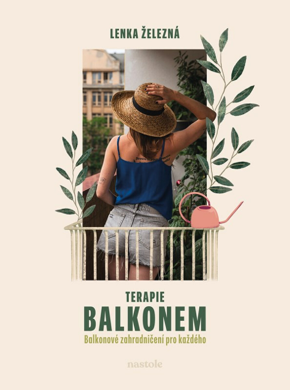 Terapie balkonem (Balkonové zahradničení pro každého)