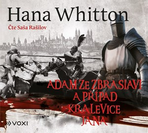 Adam ze Zbraslavi a případ kralevice Jana -  Hana Whitton