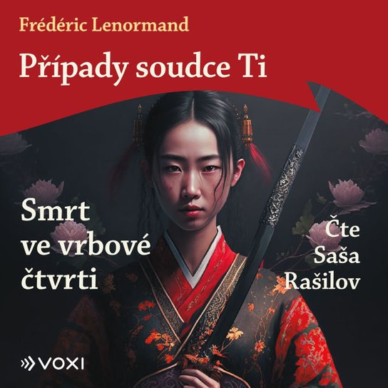 Případy soudce Ti: Smrt ve vrbové čtvrti -  Frédéric Lenormand