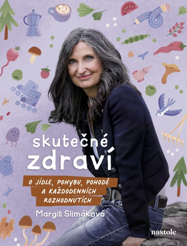Skutečné zdraví (O jídle, pohybu, pohodě a každodenních rozhodnutích)