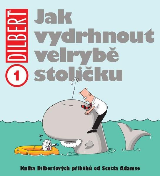 Jak vydrhnout velrybě stoličku - Scott Adams