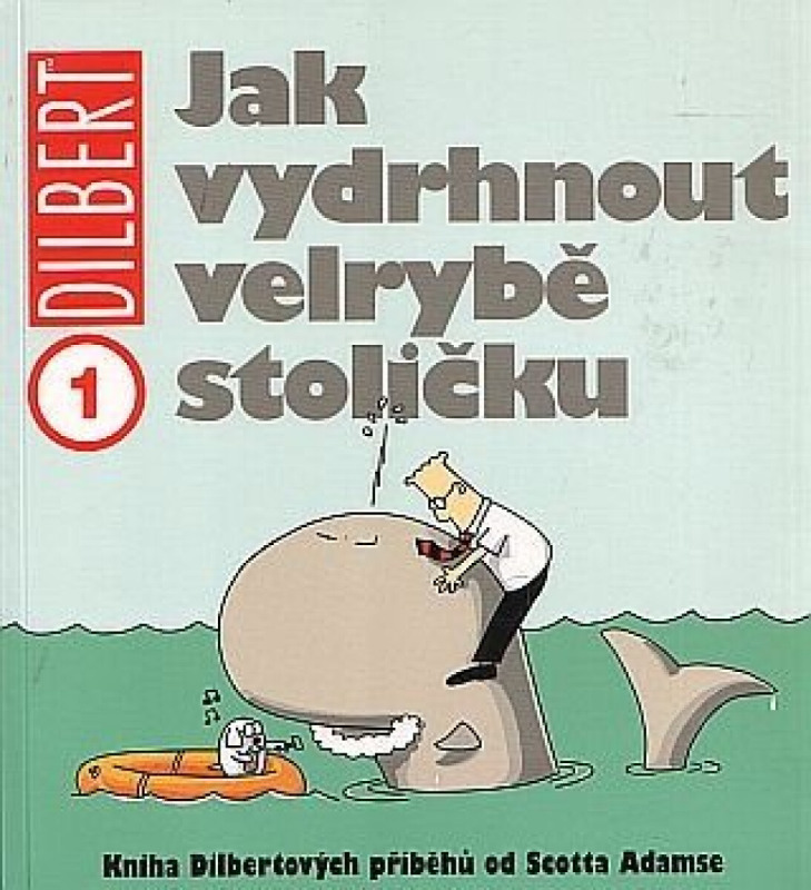 Jak vydrhnout velrybě stoličku - Scott Adams