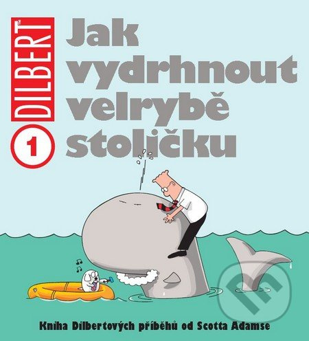 Jak vydrhnout velrybě stoličku - Scott Adams