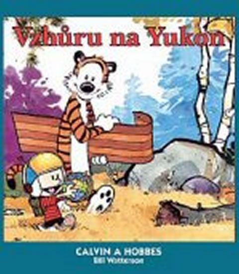 Calvin a Hobbes 3: Vzhůru na Yukon! - Bill Watterson