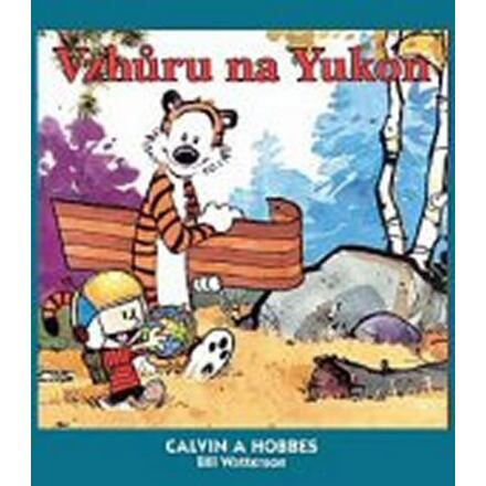 Calvin a Hobbes 3: Vzhůru na Yukon! - Bill Watterson