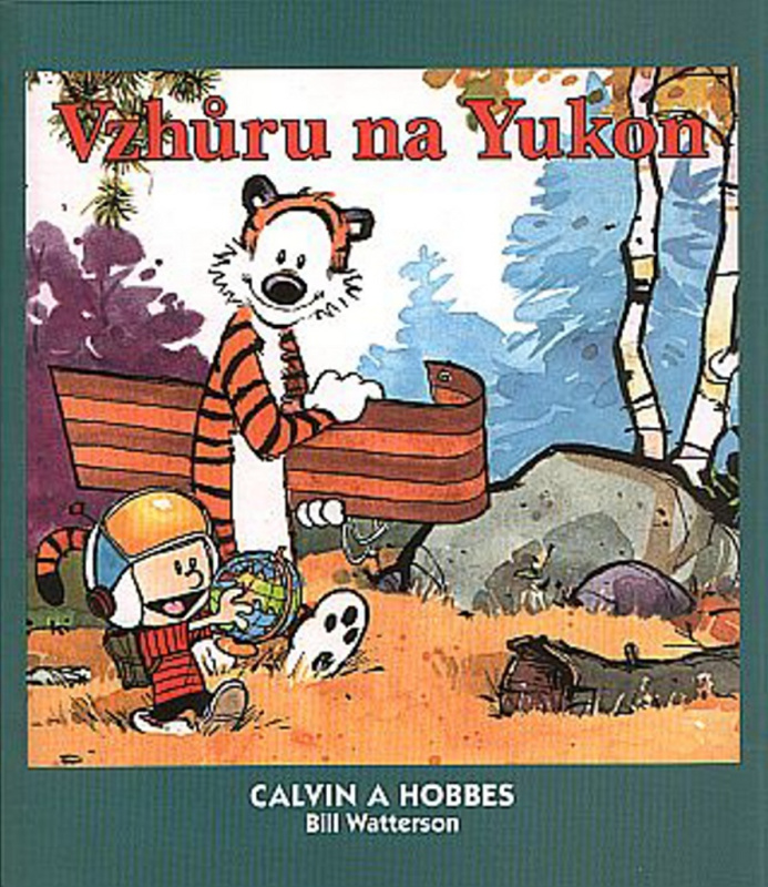 Calvin a Hobbes 3: Vzhůru na Yukon! - Bill Watterson