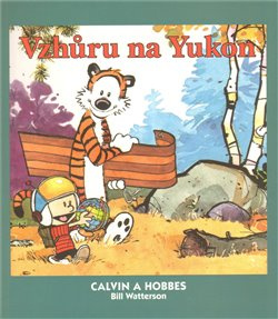 Calvin a Hobbes 3: Vzhůru na Yukon! - Bill Watterson