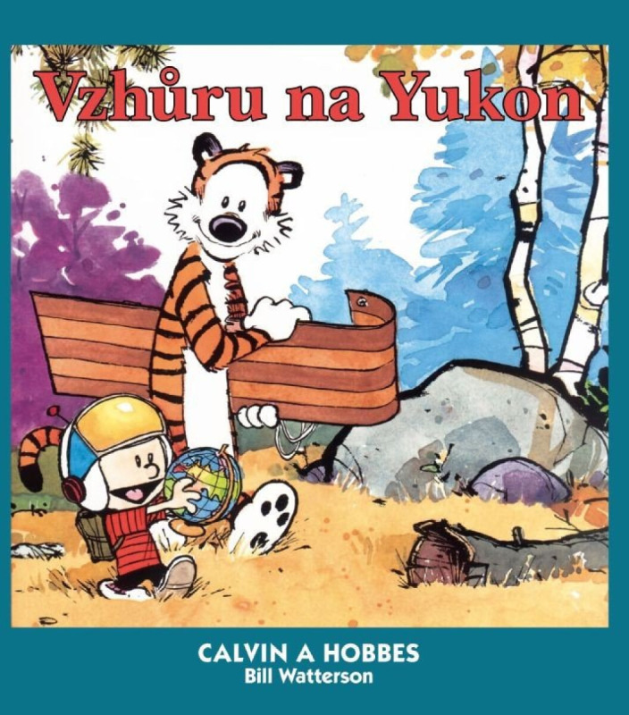 Calvin a Hobbes 3: Vzhůru na Yukon! - Bill Watterson