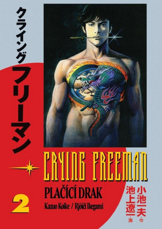 Crying Freeman: Plačící drak 2 - Rjóči Ikegami, Kazuo Koike