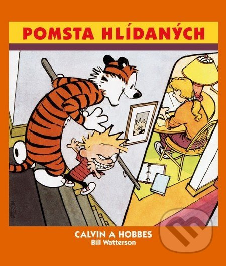 Calvin a Hobbes 5: Pomsta hlídaných - Bill Watterson