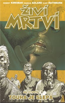 Touha je slepá - Martin D. Antonín, Robert Kirkman, Charlie Adlard