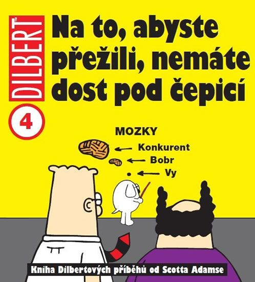 Na to, abyste přežili, nemáte dost pod čepicí - Scott Adams