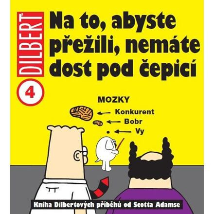 Na to, abyste přežili, nemáte dost pod čepicí - Scott Adams