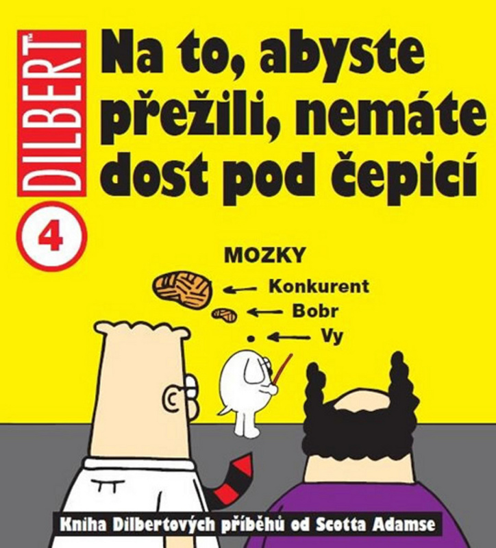 Na to, abyste přežili, nemáte dost pod čepicí - Scott Adams