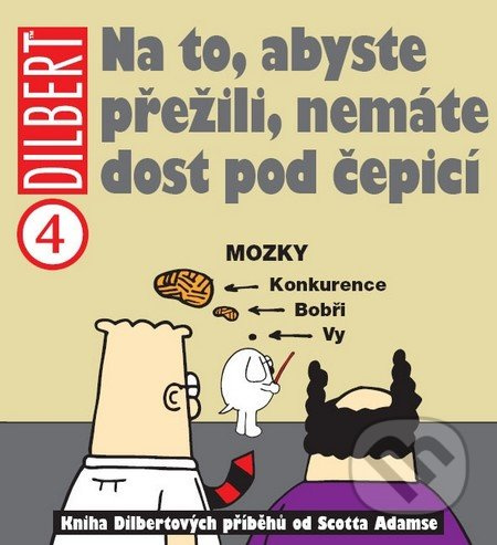 Na to, abyste přežili, nemáte dost pod čepicí - Scott Adams